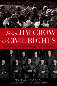 From Jim Crow to Civil Rights : The Supreme Court and the Struggle for Racial Equality