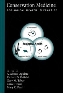 Conservation Medicine : Ecological Health in Practice