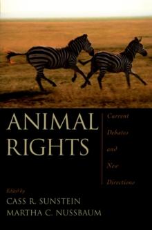 Animal Rights : Current Debates and New Directions