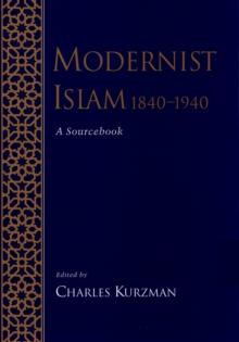 Modernist Islam, 1840-1940 : A Sourcebook