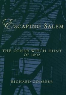 Escaping Salem : The Other Witch Hunt of 1692