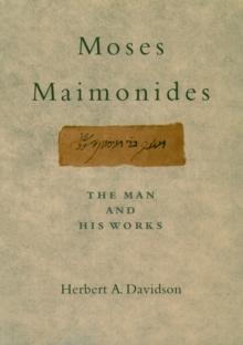 Moses Maimonides : The Man and His Works