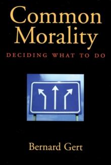 Common Morality : Deciding What to Do