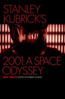 Stanley Kubrick's 2001: A Space Odyssey : New Essays