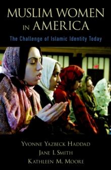 Muslim Women in America : The Challenge of Islamic Identity Today