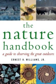 The Nature Handbook : A Guide to Observing the Great Outdoors