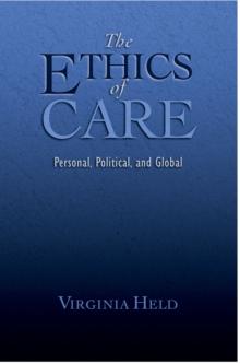 The Ethics of Care : Personal, Political, and Global