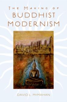 The Making of Buddhist Modernism