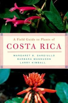 A Field Guide to Plants of Costa Rica