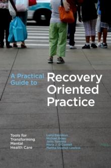 A Practical Guide to Recovery-Oriented Practice: Tools for Transforming Mental Health Care