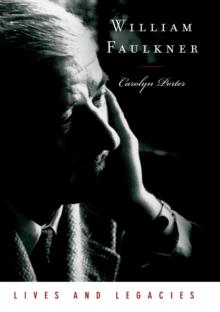 William Faulkner : Lives and Legacies