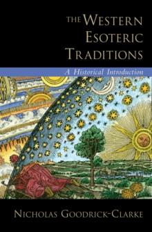 The Western Esoteric Traditions : A Historical Introduction