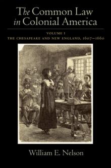 The Common Law in Colonial America : Volume I: The Chesapeake and New England 1607-1660