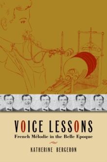 Voice Lessons : French Melodie in the Belle Epoque