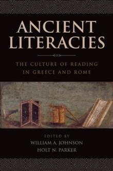 Ancient Literacies : The Culture of Reading in Greece and Rome