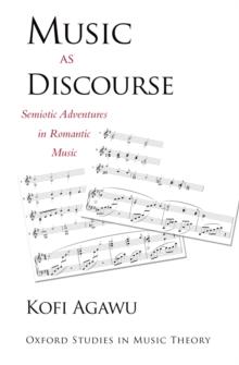 Music as Discourse : Semiotic Adventures in Romantic Music