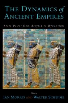 The Dynamics of Ancient Empires : State Power from Assyria to Byzantium