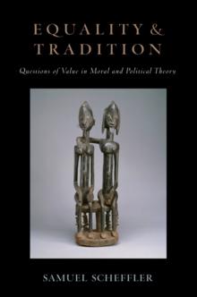 Equality and Tradition : Questions of Value in Moral and Political Theory