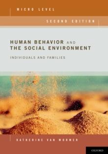 Human Behavior and the Social Environment, Micro Level : Individuals and Families