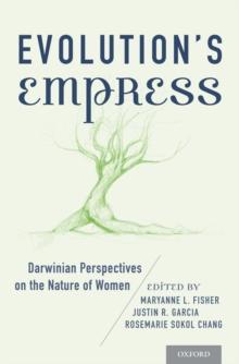 Evolution's Empress : Darwinian Perspectives on the Nature of Women