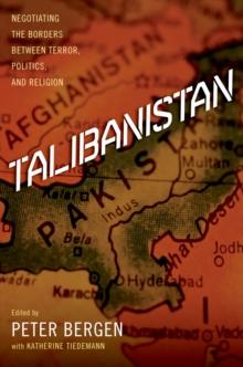 Talibanistan : Negotiating the Borders Between Terror, Politics, and Religion