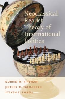 Neoclassical Realist Theory of International Politics