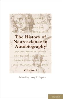 The History of Neuroscience in Autobiography : Volume 7