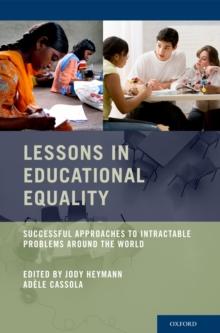 Lessons in Educational Equality : Successful Approaches to Intractable Problems Around the World