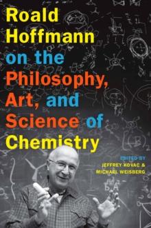 Roald Hoffmann on the Philosophy, Art, and Science of Chemistry