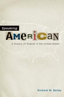 Speaking American : A History of English in the United States