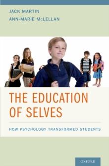 The Education of Selves : How Psychology Transformed Students