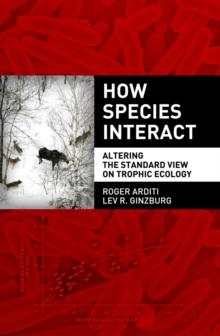 How Species Interact : Altering the Standard View on Trophic Ecology