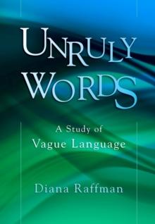 Unruly Words : A Study of Vague Language