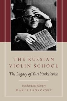 The Russian Violin School : The Legacy of Yuri Yankelevich