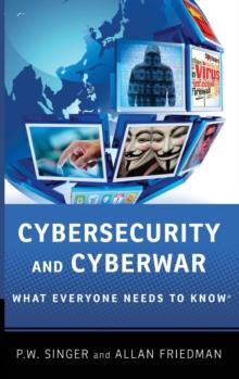 Cybersecurity and Cyberwar : What Everyone Needs to Know