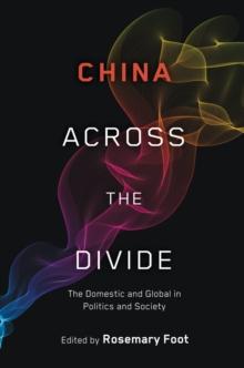 China Across the Divide : The Domestic and Global in Politics and Society