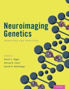 Neuroimaging Genetics : Principles and Practices