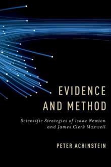 Evidence and Method : Scientific Strategies of Isaac Newton and James Clerk Maxwell