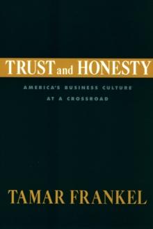 Trust and Honesty : America's Business Culture at a Crossroad