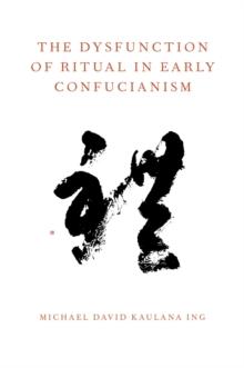 The Dysfunction of Ritual in Early Confucianism