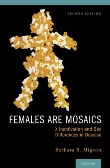 Females Are Mosaics: X Inactivation and Sex Differences in Disease : X Inactivation and Sex Differences in Disease