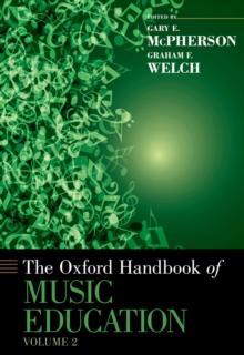 The Oxford Handbook of Music Education, Volume 2