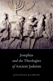 Josephus and the Theologies of Ancient Judaism