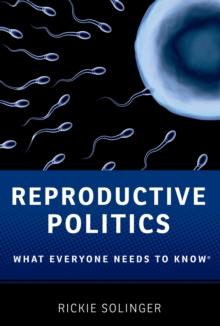 Reproductive Politics : What Everyone Needs to Know?