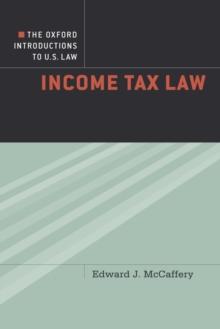 The Oxford Introductions to U.S. Law : Income Tax Law