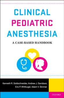 Clinical Pediatric Anesthesia : A Case-Based Handbook