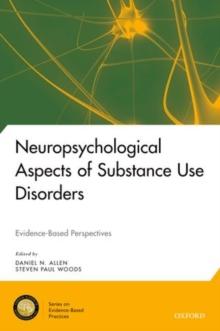 Neuropsychological Aspects of Substance Use Disorders : Evidence-Based Perspectives