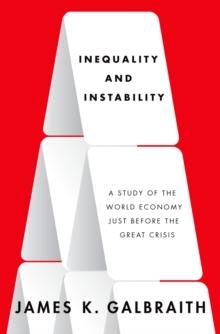 Inequality and Instability : A Study of the World Economy Just Before the Great Crisis