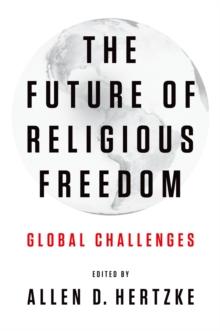 The Future of Religious Freedom : Global Challenges