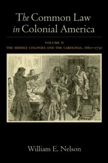 The Common Law in Colonial America : Volume II: The Middle Colonies and the Carolinas, 1660-1730